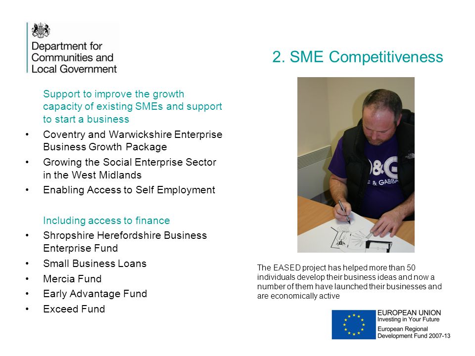 2. SME Competitiveness Support to improve the growth capacity of existing SMEs and support to start a business.