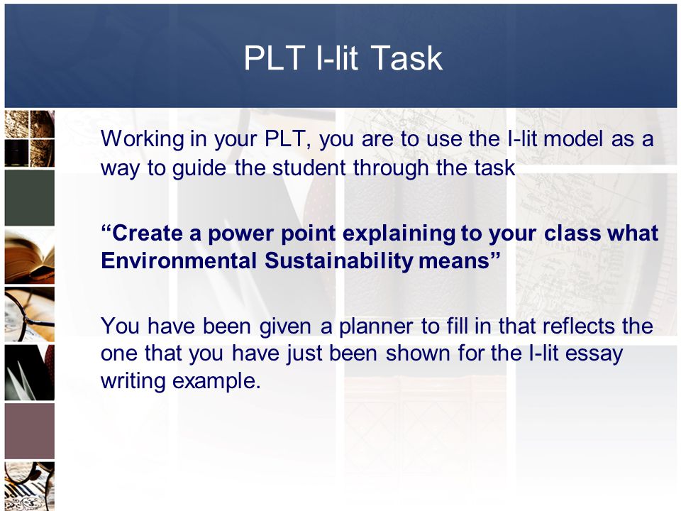 PLT I-lit Task Working in your PLT, you are to use the I-lit model as a way to guide the student through the task.