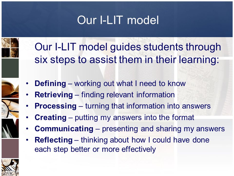 Our I-LIT model Our I-LIT model guides students through six steps to assist them in their learning: