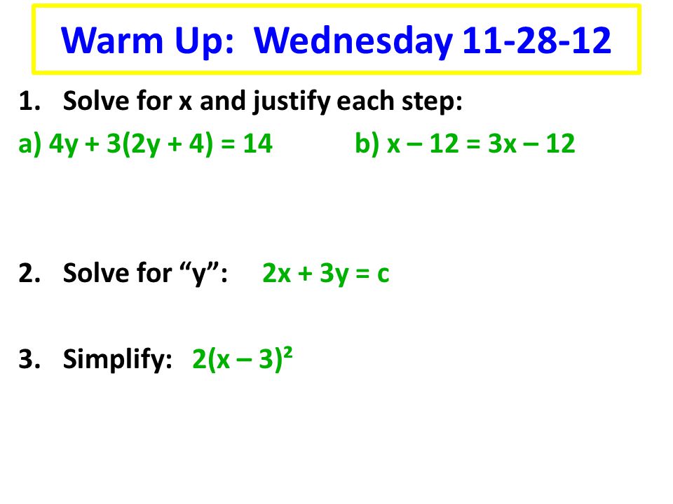 Warm Up: Wednesday Solve for x and justify each step: