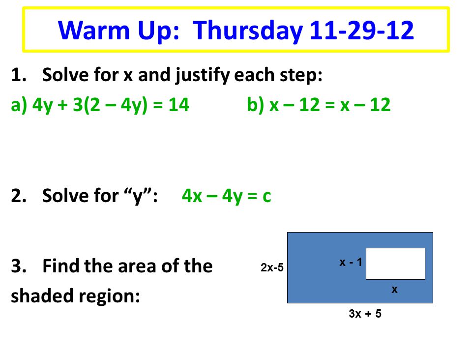 Warm Up: Thursday Solve for x and justify each step: