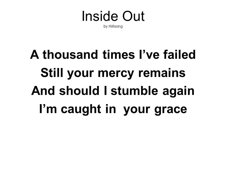 Inside Out by Hillsong A thousand times I’ve failed