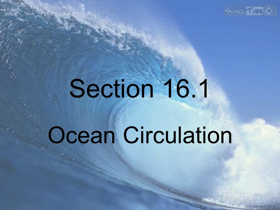 Section 16.1 Ocean Circulation
