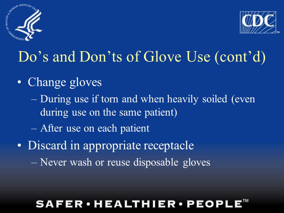 Do’s and Don’ts of Glove Use (cont’d)
