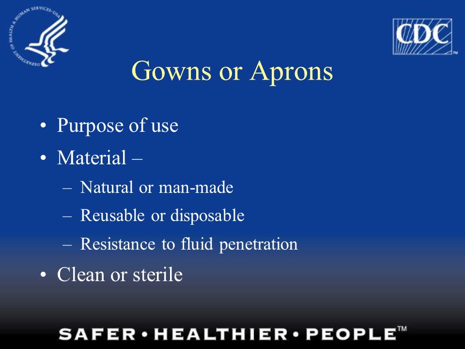 Gowns or Aprons Purpose of use Material – Clean or sterile