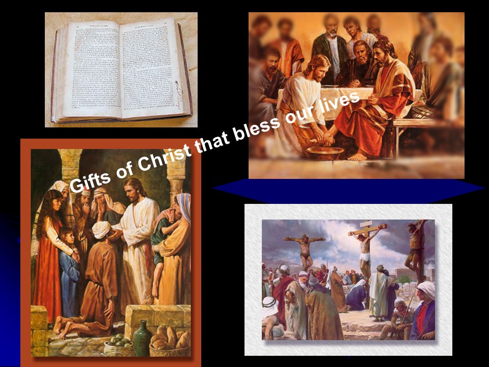 Gifts of Christ that bless our lives