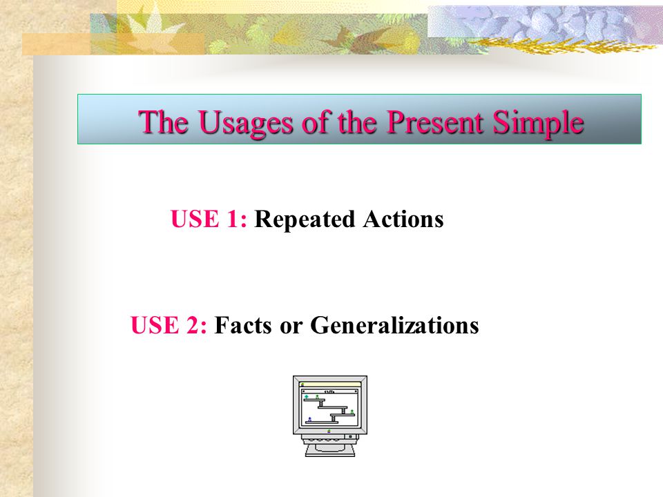 The Usages of the Present Simple