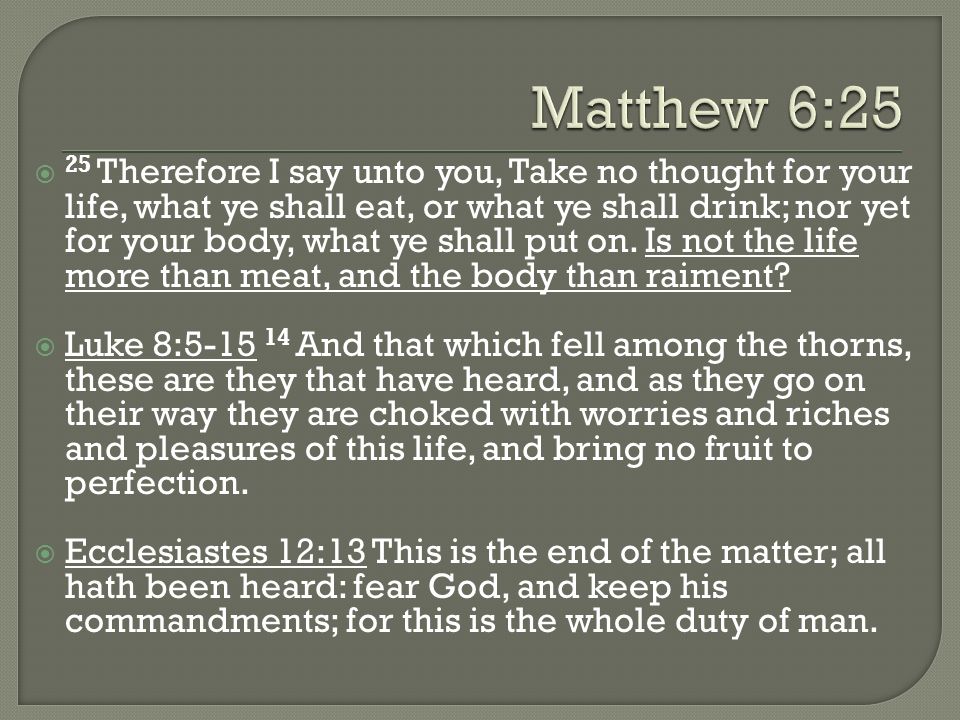 5/5/2013 pm Matthew 6:25.