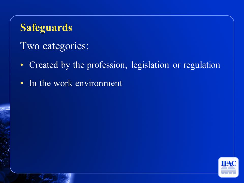 Safeguards Two categories: