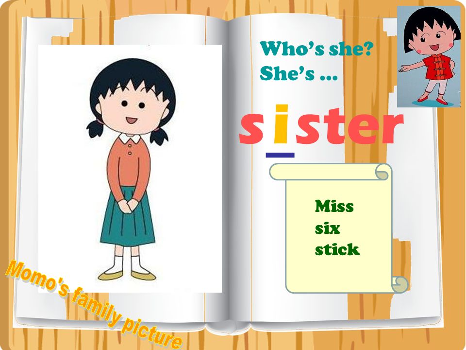 Who’s she She’s … s_ster i Miss six stick Momo s family picture
