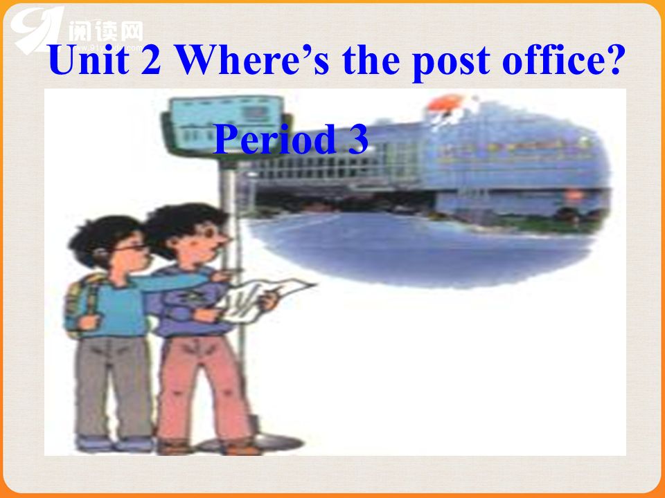 Unit 2 Where’s the post office