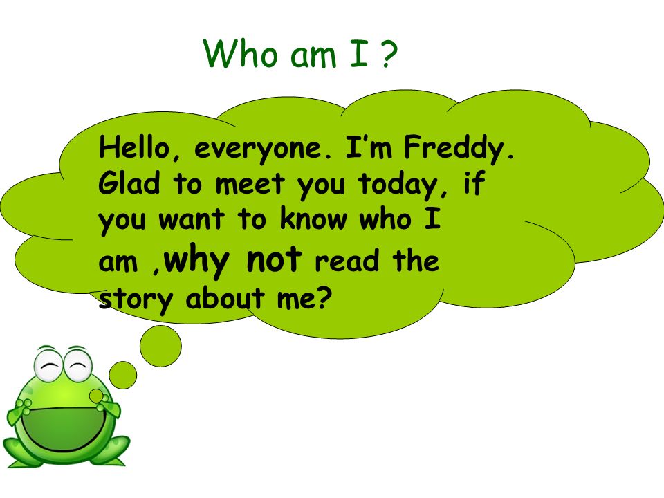 Who am I . Hello, everyone. I’m Freddy.