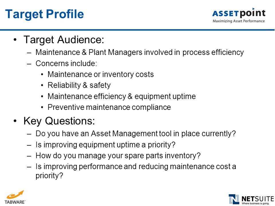 Target Profile Target Audience: Key Questions: