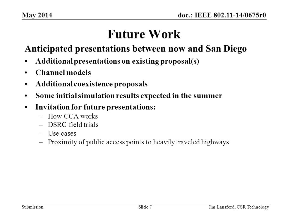 Future Work Anticipated presentations between now and San Diego