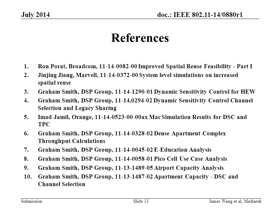 July 2014 References. Ron Porat, Broadcom, Improved Spatial Reuse Feasibility - Part I.