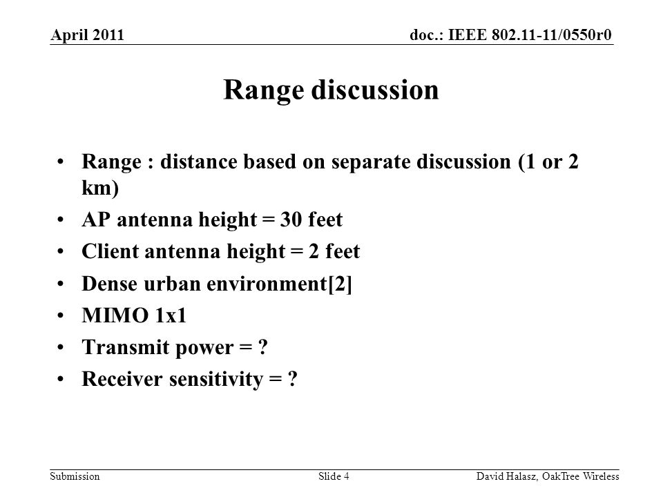 April 2011 Range discussion. Range : distance based on separate discussion (1 or 2 km) AP antenna height = 30 feet.