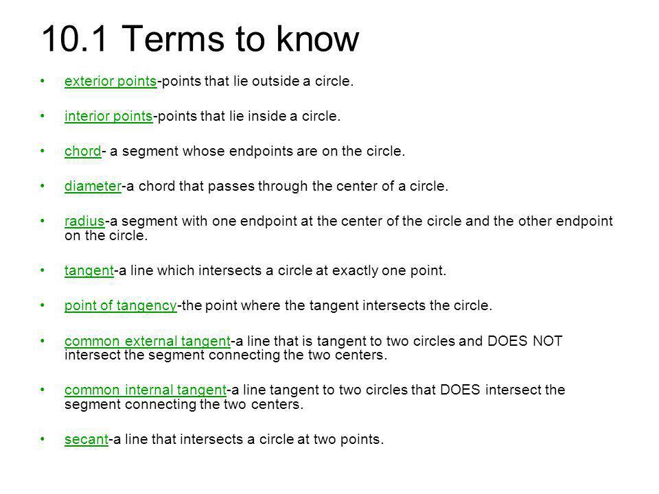 10.1 Terms to know exterior points-points that lie outside a circle.