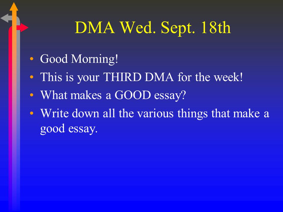 DMA Wed. Sept. 18th Good Morning! This is your THIRD DMA for the week!