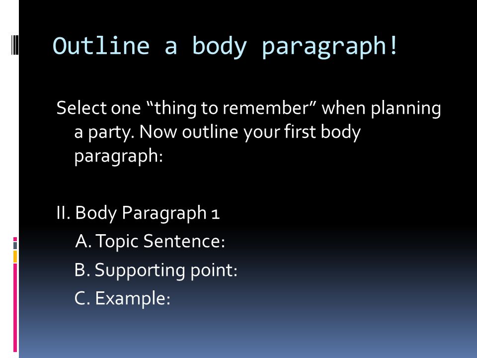Outline a body paragraph!