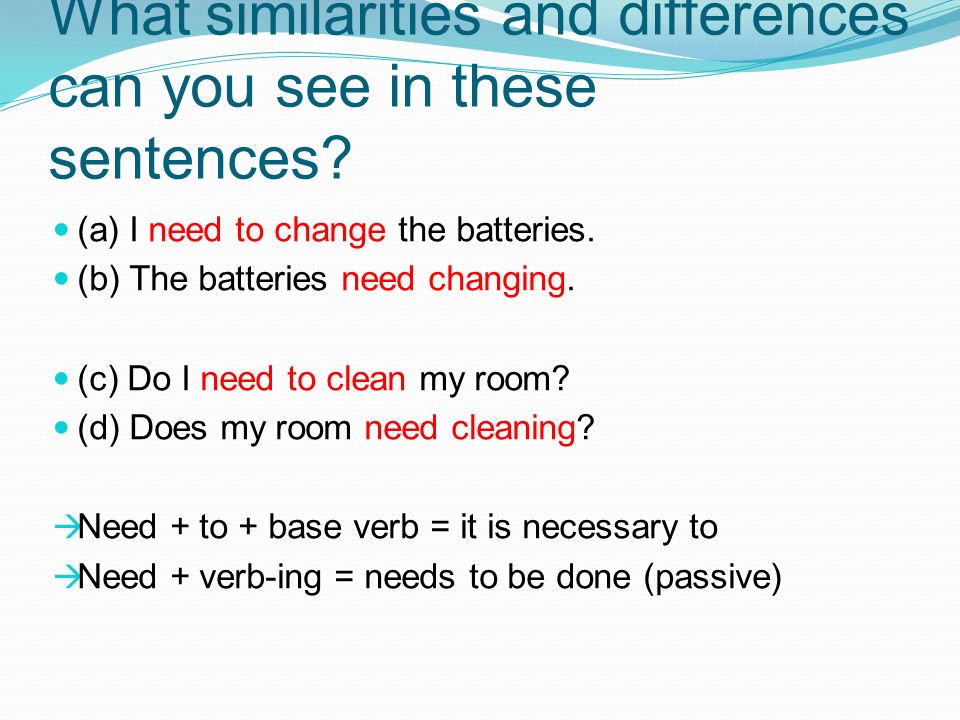 What similarities and differences can you see in these sentences