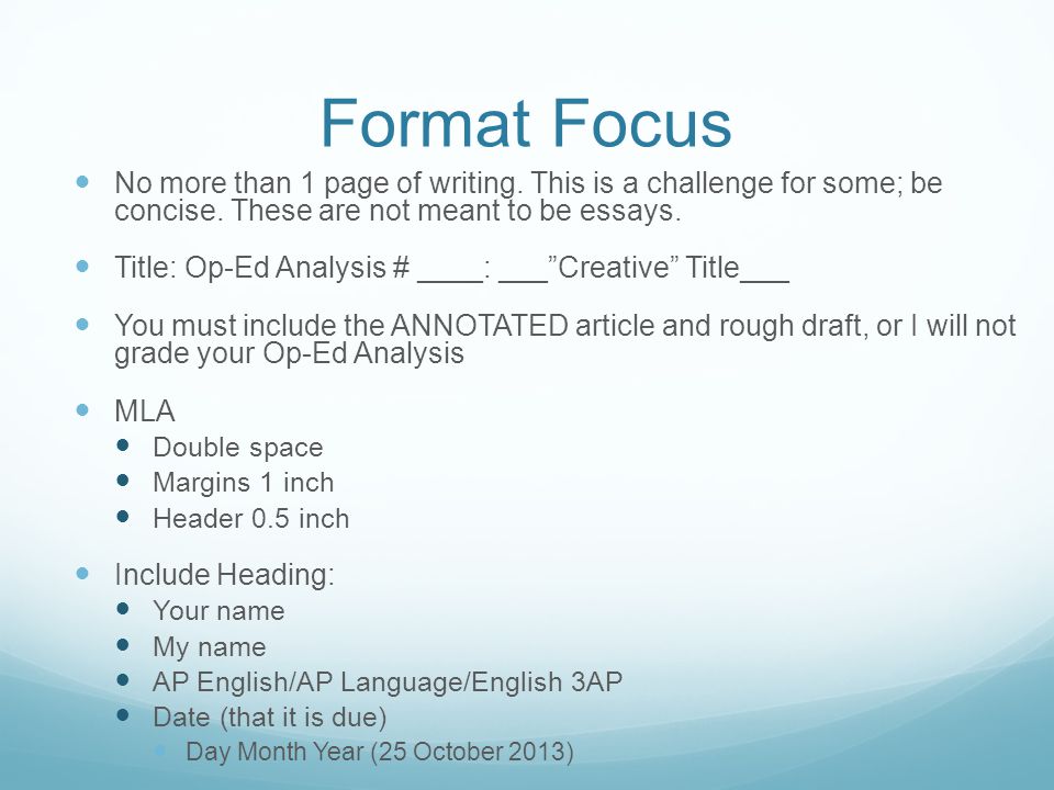 Format Focus No more than 1 page of writing. This is a challenge for some; be concise. These are not meant to be essays.