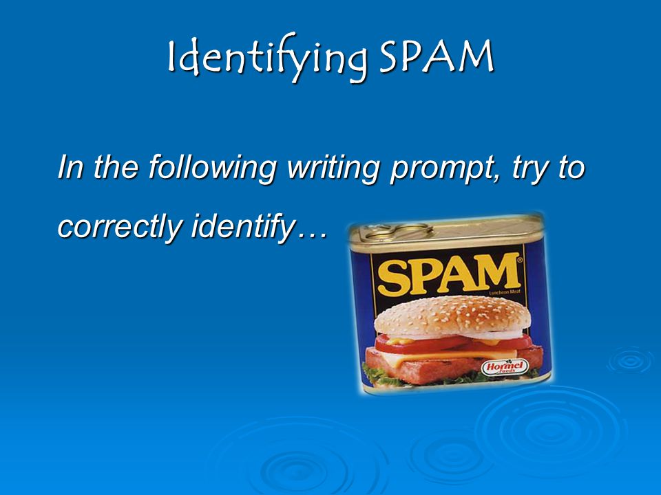 Identifying SPAM In the following writing prompt, try to correctly identify…