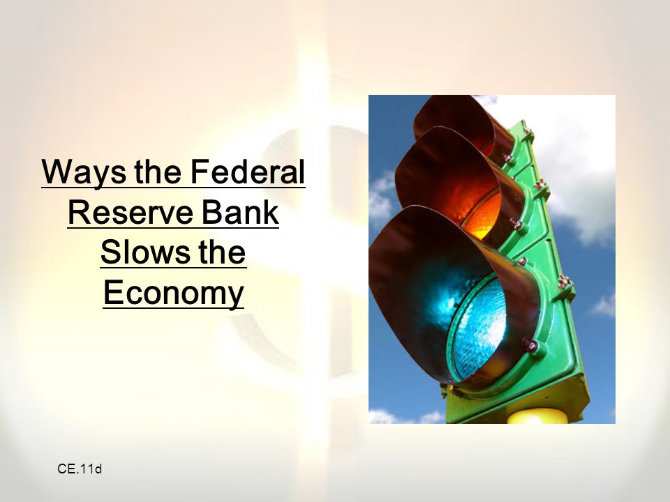 Ways the Federal Reserve Bank Slows the Economy