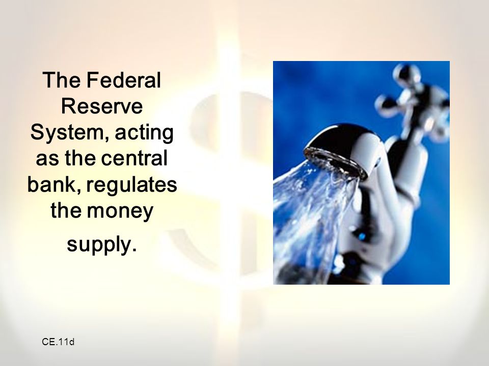 The Federal Reserve System, acting as the central bank, regulates the money supply.
