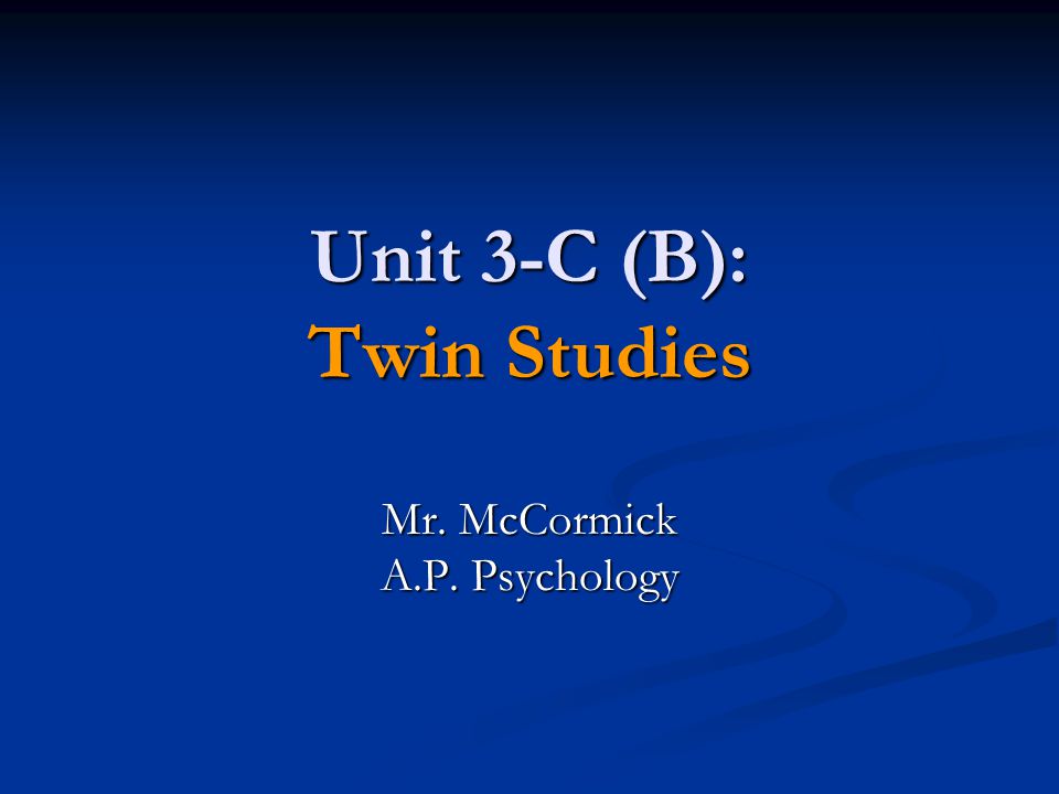 Unit 3-C (B): Twin Studies