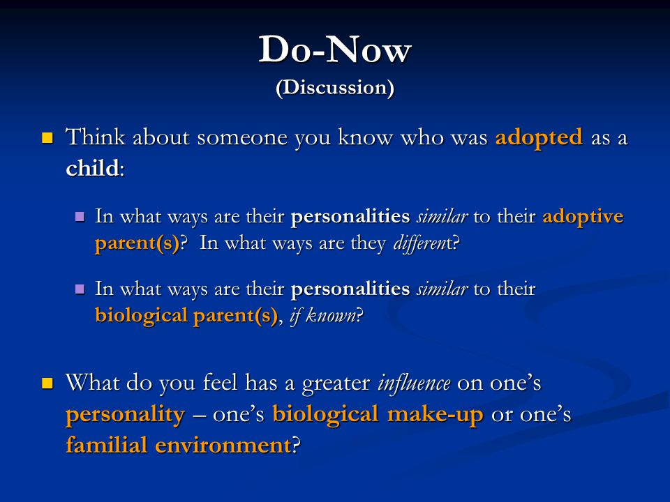 Do-Now (Discussion) Think about someone you know who was adopted as a child: