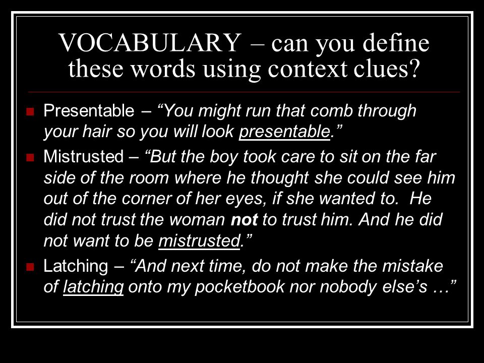 VOCABULARY – can you define these words using context clues