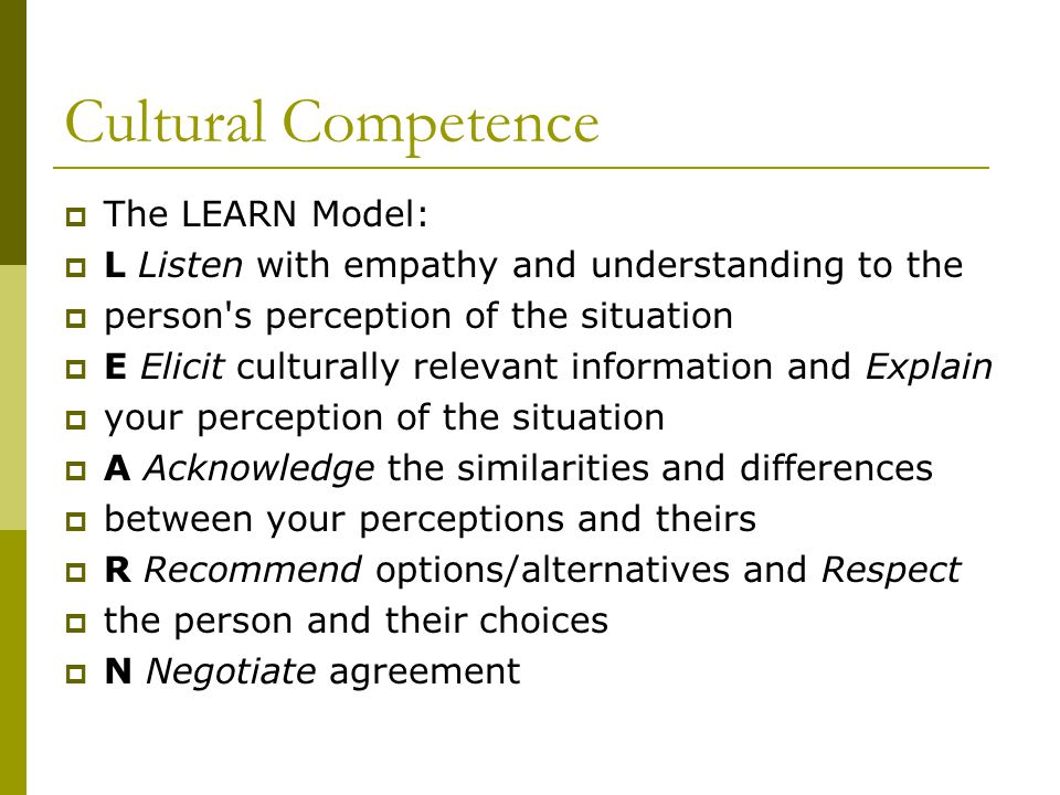 Cultural Competence The LEARN Model: