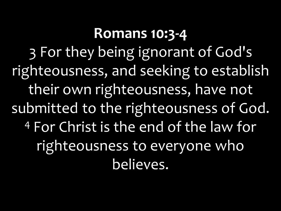 Romans 10:3-4