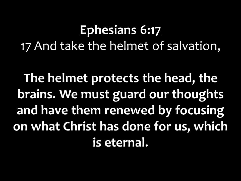 17 And take the helmet of salvation,