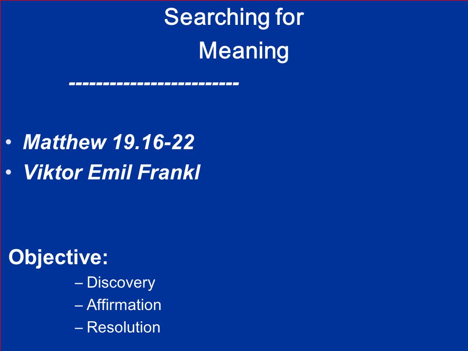 Searching for Meaning Matthew