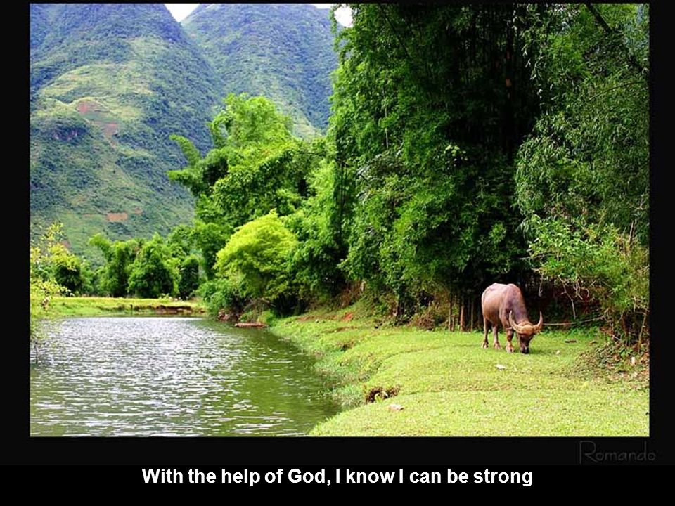 With the help of God, I know I can be strong