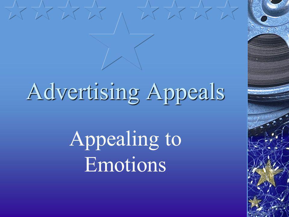 Advertising Appeals Appealing to Emotions