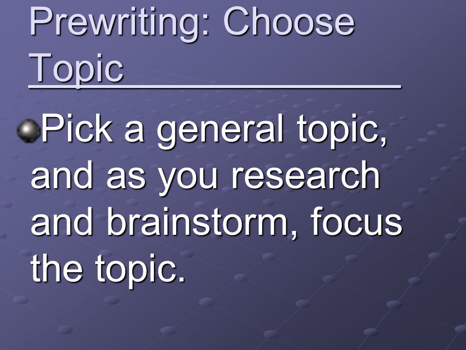 Prewriting: Choose Topic
