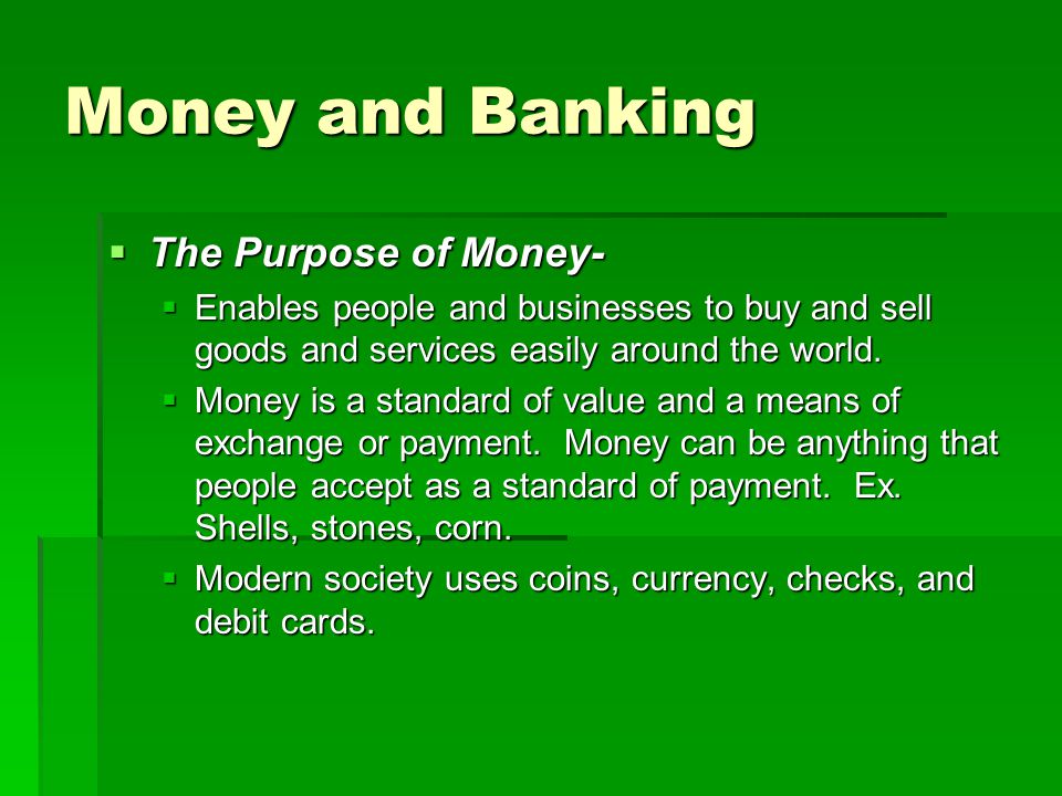 Money and Banking The Purpose of Money-