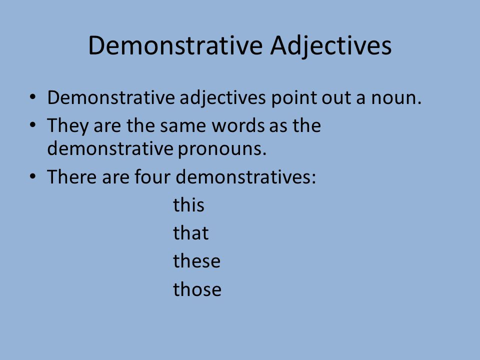 Demonstrative Adjectives