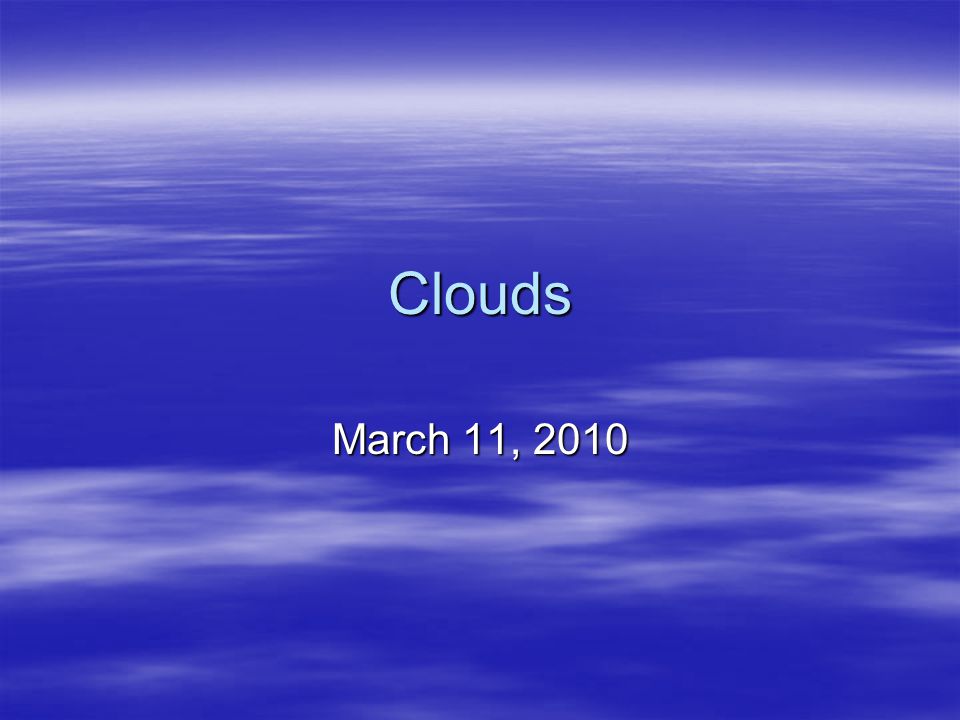 Clouds March 11, 2010