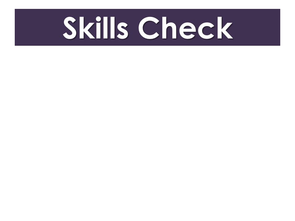 Skills Check