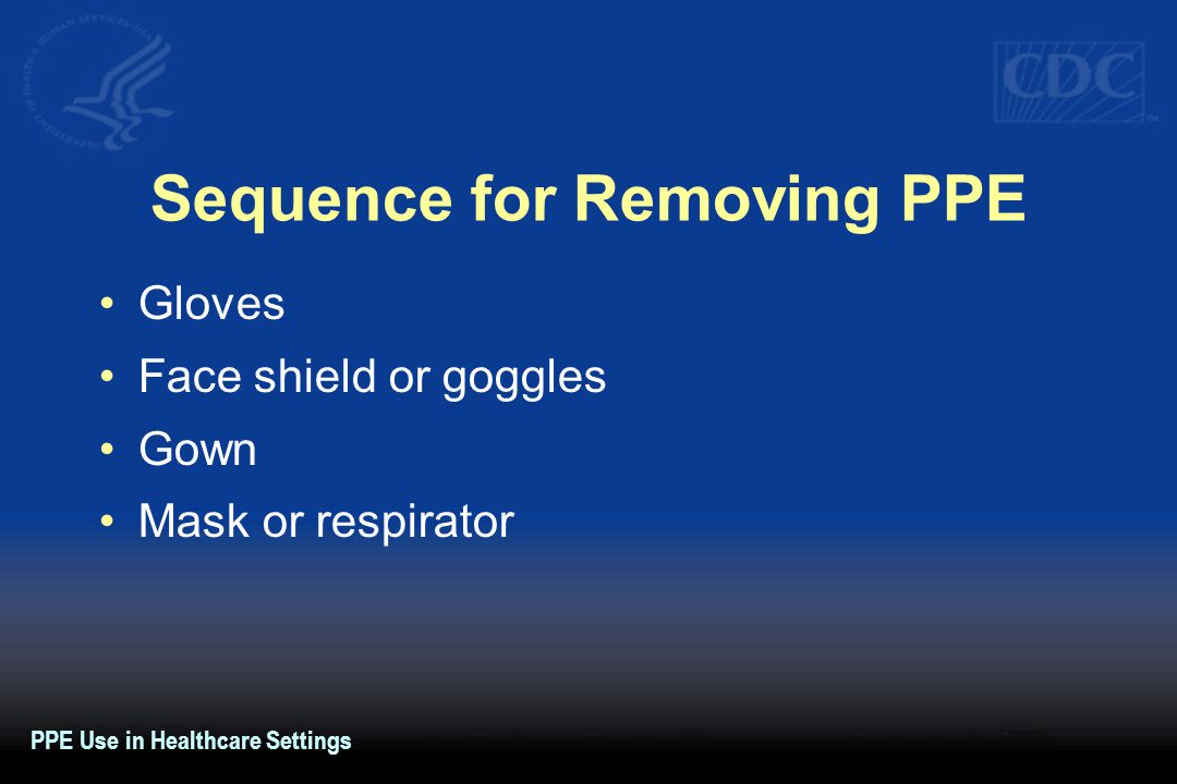 Sequence for Removing PPE