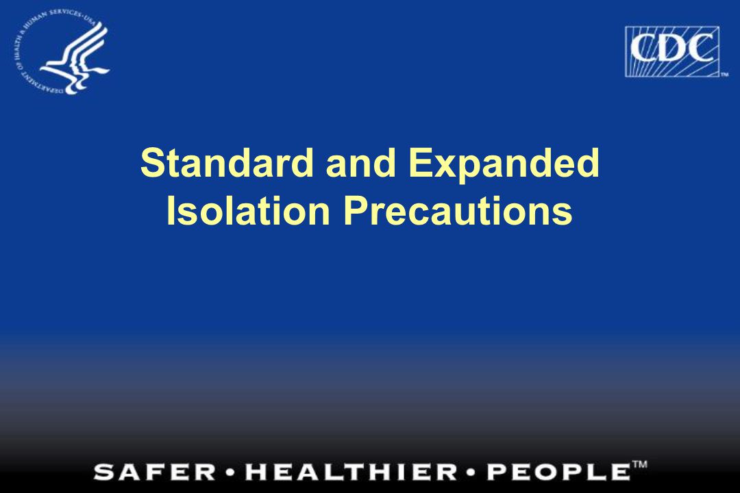 Standard and Expanded Isolation Precautions