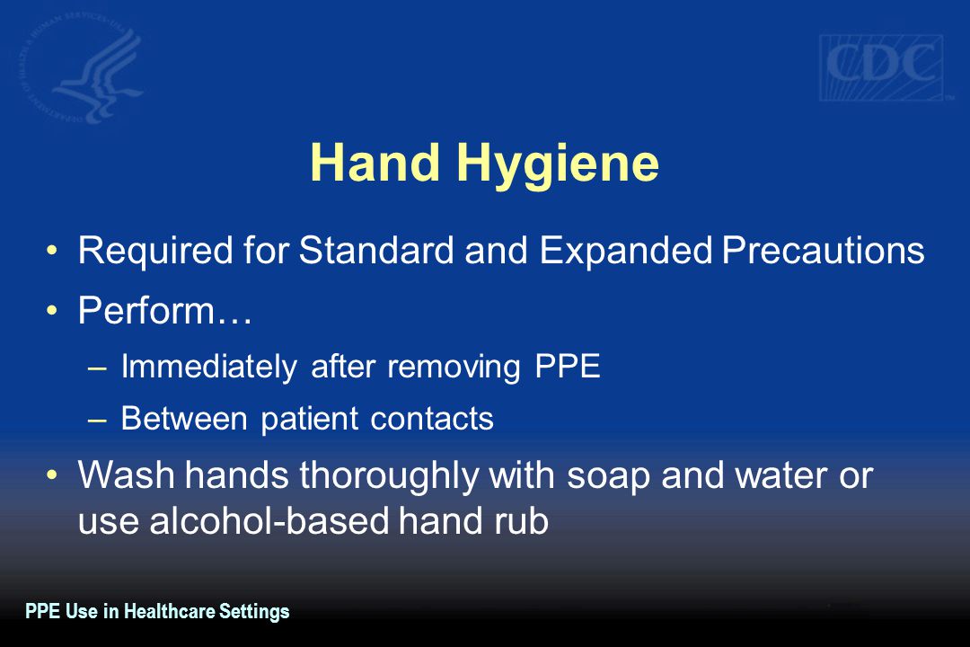 Hand Hygiene Required for Standard and Expanded Precautions Perform…
