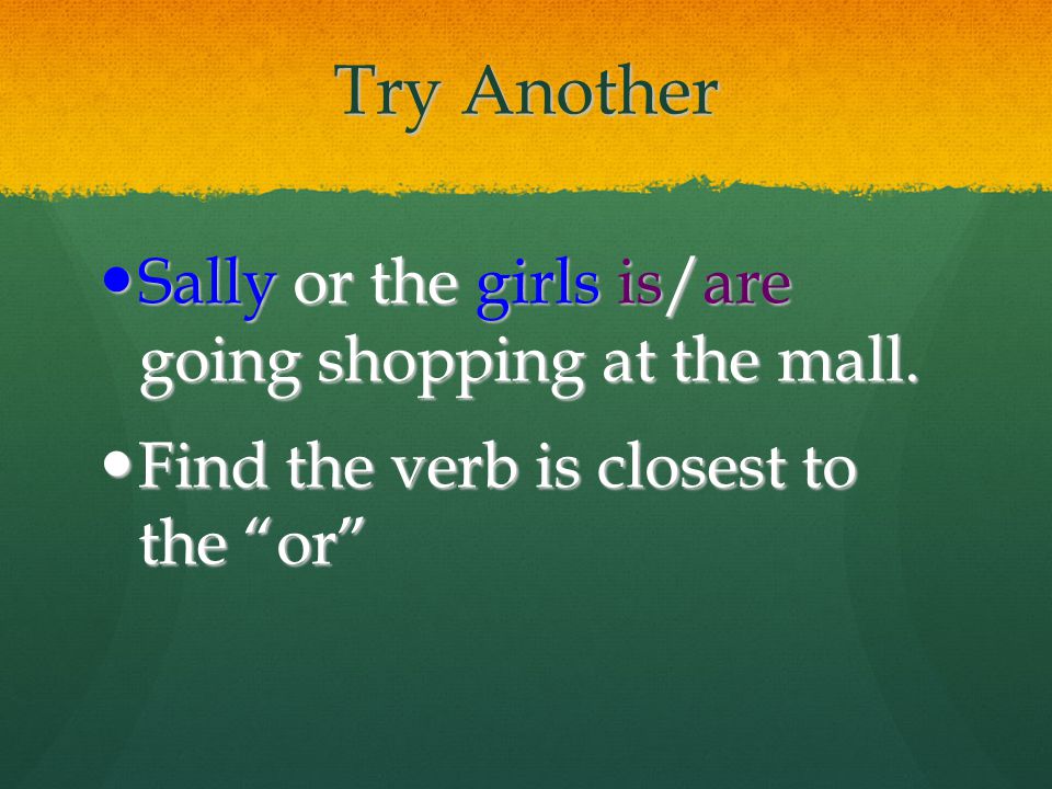 Try Another Sally or the girls is/are going shopping at the mall.