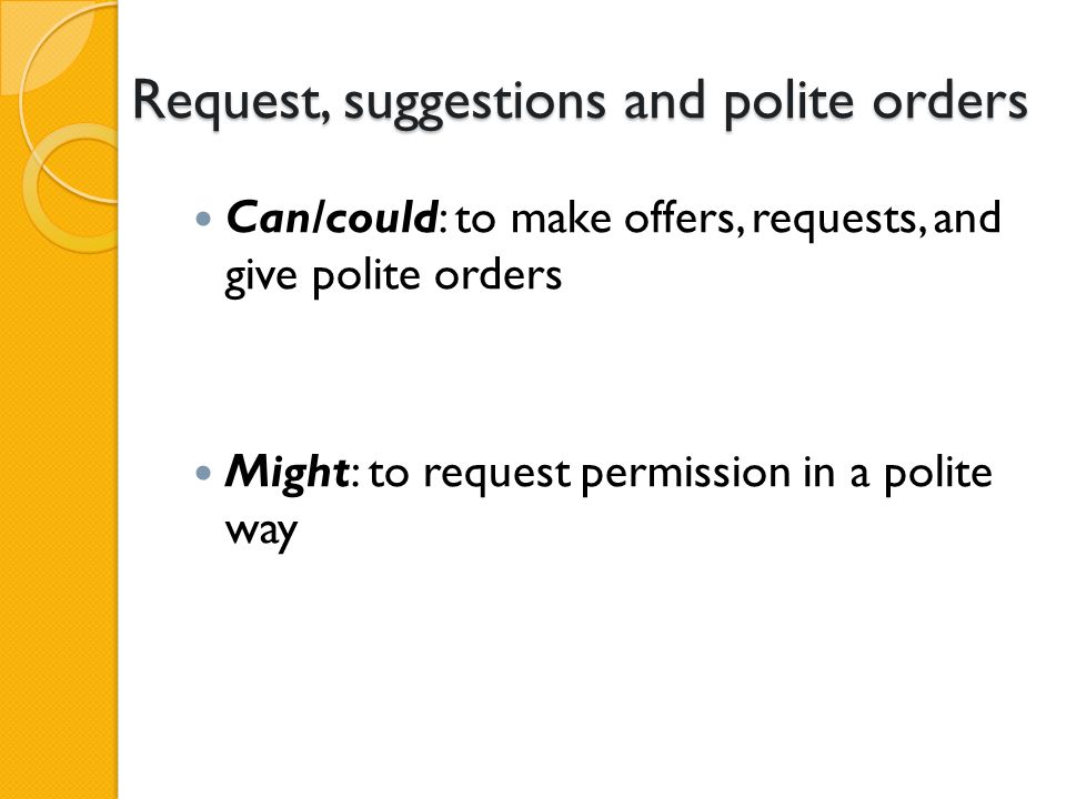 Request, suggestions and polite orders