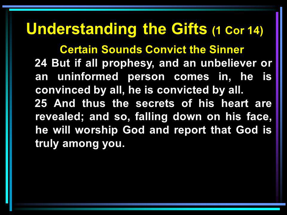 Understanding the Gifts (1 Cor 14) Certain Sounds Convict the Sinner