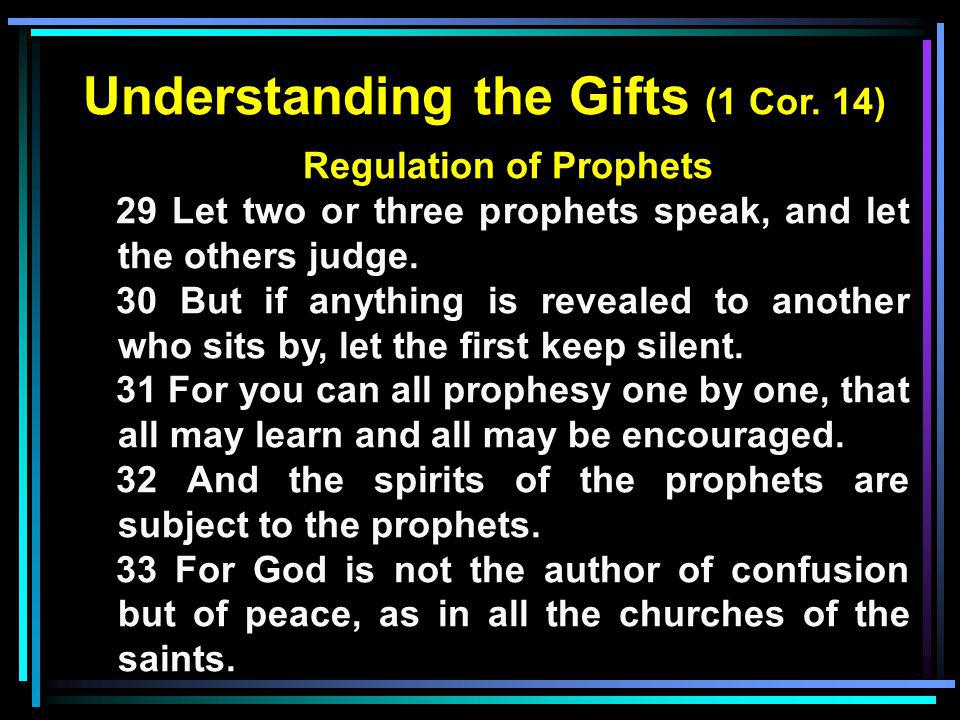 Understanding the Gifts (1 Cor. 14) Regulation of Prophets