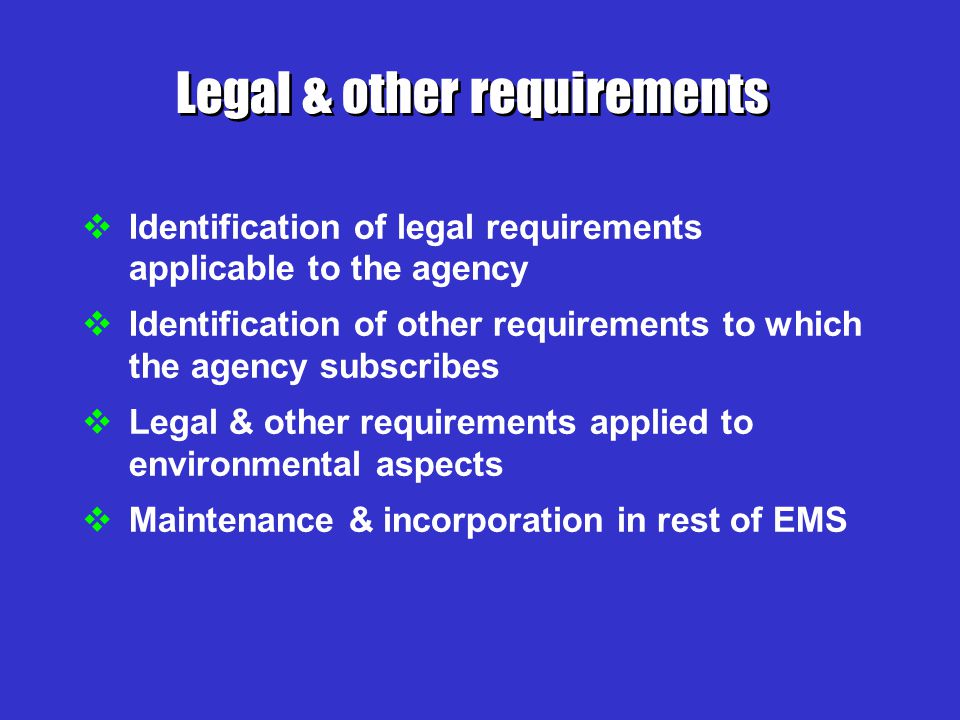 Legal & other requirements